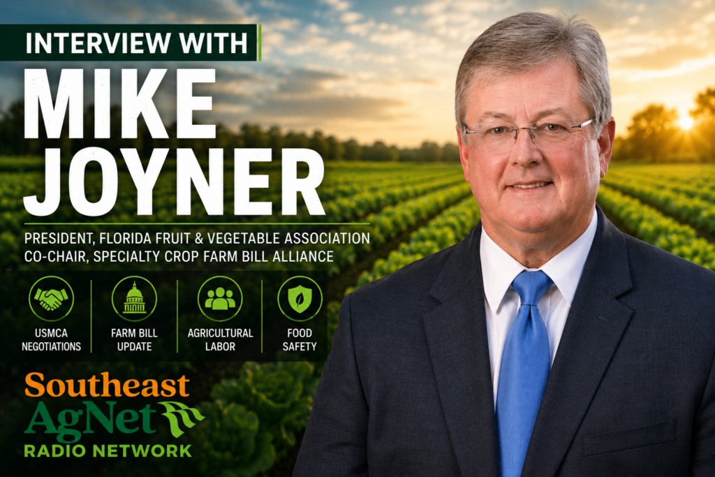 FFVA President Mike Joyner Talks USMCA, Farm Bill and Key Issues Facing Specialty Crop Growers